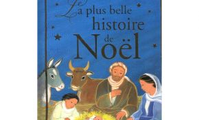 Histoire De Noel Nouveau Maïté Roche La Plus Belle Histoire De Noël